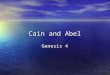 Cain and Abel Genesis 4. In the beginning, God... God