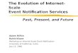 The Evolution of Internet-Scale Event Notification Services Adam Rifkin Rohit Khare Workshop on Internet-Scale Event Notification University of California,