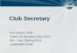 Club Secretary Kim Gibson, DTM District 44 Secretary 2014-2015 Mid - Year Training 2015 Loudermilk Center