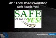 MICHIGAN RIDES ON US 2015 Local Roads Workshop Safe Roads Yes!