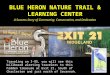 BLUE HERON NATURE TRAIL & LEARNING CENTER Traveling on I-95, you will see this billboard alerting travelers to this hidden treasure at Exit 21, South of