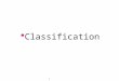 Classification 1. 2  Task: Given a set of pre-classified examples, build a model or classifier to classify new cases.  Supervised learning: classes