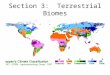 Section 3: Terrestrial Biomes. Biome A land area that is characterized by the plants and animals that live in the area. Two abiotic factors that affect