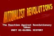 The Reaction Against Revolutionary Ideas UNIT #2-GLOBAL HISTORY