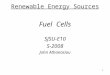 1 Renewable Energy Sources. Fuel Cells SJSU-E10 S-2008 John Athanasiou