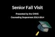 Senior Fall Visit Presented by the CHHS Counseling Department 2013-2014