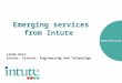 Emerging services from Intute Linda Kerr Intute: Science, Engineering and Technology