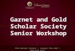 FSU Career Center career.fsu.edu 850.644.6431 Garnet and Gold Scholar Society Senior Workshop