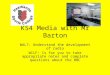 KS4 Media with Mr Barton WALT: Understand the development of radio WILF: Is for you to take appropriate notes and complete questions about the BBC