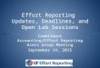 Effort Reporting Updates, Deadlines, and Open Lab Sessions Commitment Accounting/Effort Reporting Users Group Meeting September 14, 2015