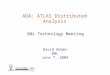 David Adams ATLAS ADA: ATLAS Distributed Analysis David Adams BNL June 7, 2004 BNL Technology Meeting