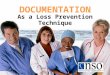 DOCUMENTATION As a Loss Prevention Technique. 2 Today’s Objective »Increase awareness of documentation risks, specifically targeting exposure to negligence