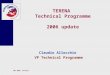 TNC 2006, Catania TERENA Technical Programme 2006 update Claudio Allocchio VP Technical Programme