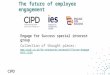 The future of employee engagement Engage for Success special interest group Collection of thought pieces: 
