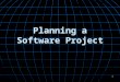 1 Planning a Software Project. 2 Defining the Problem Defining the problem 1.Develop a definitive statement of the problem to be solved. Include a description
