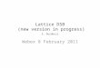 Lattice DSB (new version in progress) S. Guiducci Webex 8 February 2011