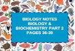 BIOLOGY NOTES BIOLOGY & BIOCHEMISTRY PART 2 PAGES 36-39