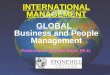 Professor H. Michael Boyd, Ph.D. INTERNATIONAL MANAGEMENT GLOBAL Business and People Management Professor H. Michael Boyd, Ph.D