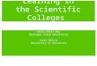 Teaching and Learning in the Scientific Colleges Diane Ebert-May Michigan State University Janet Batzli University of Wisconsin