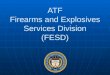 ATF Firearms and Explosives Services Division (FESD)