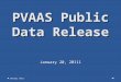 PVAAS Public Data Release January 20111 January 20, 20111