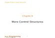 Chapter 8: More Control Structures Java Programming FROM THE BEGINNING 1 Chapter 8 More Control Structures