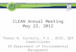 CLEAN Annual Meeting May 22, 2012 Thomas W. Easterly, P.E., BCEE, QEP Commissioner IN Department of Environmental Management 1