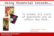 Using financial records…… To answer all sorts of questions you or others may have… Craig Chase, Field Specialist Farm & Ag Business Management