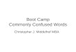Boot Camp Commonly Confused Words Christopher J. Middelhof MBA