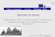 1 PROVINCE OF MILAN Presidency and Institutional Relations Communication and International Relations European Affairs Office “Being European”, Latvia -