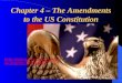 Chapter 4 – The Amendments to the US Constitution  ess.org/the-bill-rights