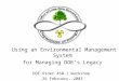 Using an Environmental Management System for Managing DOE’s Legacy DOE Order 450.1 Workshop 26 February, 2003
