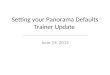 Setting your Panorama Defaults Trainer Update June 19, 2015