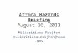 Africa Hazards Briefing August 16, 2011 Miliaritiana Robjhon miliaritiana.robjhon@noaa.gov
