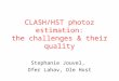 CLASH/HST photoz estimation: the challenges & their quality Stephanie Jouvel, Ofer Lahav, Ole Host