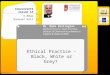 ICAEW  Institute of Accountants Banquet Hall 9.00am Concurrent Session 1A Ethical Practice - Black, White or Grey? Mr. Mark Billington