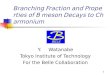 1 Branching Fraction and Properties of B meson Decays to Charmonium Y. Watanabe Tokyo Institute of Technology For the Belle Collaboration