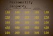 Personality Jeopardy Psychoanalytical Perspective Humanistic Perspective Trait PerspectiveSocial Cognitive Perspective Vocabulary 100 200 300 400 500