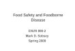 Food Safety and Foodborne Disease ENVR 890-2 Mark D. Sobsey Spring 2009