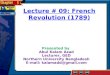 Lecture # 09: French Revolution (1789) Presented by Abul Kalam Azad Lecturer, GED Northern University Bangladesh E-mail: kalamadd@gmail.com