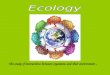 The study of interactions between organisms and their environment