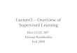 Lecture3 – Overview of Supervised Learning Rice ELEC 697 Farinaz Koushanfar Fall 2006
