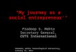 "My journey as a social entrepreneur'" Pradeep S. Mehta Secretary General, CUTS International TEDxDTU, Delhi Technological University, January 31, 2011