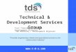 Technical & Development Services Group  “Provides engineering related and specialised services to the construction industry” Paul Fleming