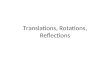 Translations, Rotations, Reflections. In geometry, a transformation is a way to change the position of a figure