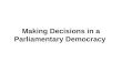 Making Decisions in a Parliamentary Democracy. Activity Making Decisions in a Parliamentary Democracy