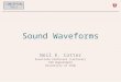 Sound Waveforms Neil E. Cotter Associate Professor (Lecturer) ECE Department University of Utah CONCEPT U AL TOOLS