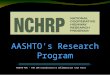 AASHTO RAC - TRB COR Coordination & Collaboration Task Force AASHTO's Research Program