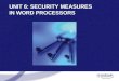UNIT 6: SECURITY MEASURES IN WORD PROCESSORS. Functions of Word Processing Software Preparing written forms of communications for clients, other lawyers,
