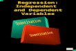 Click to edit Master title style Regression: Independent and Dependent Variables